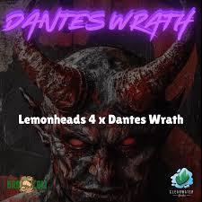 Lemonheads 4 x Dante's Wrath. Week 1